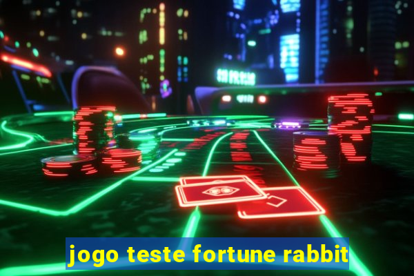 jogo teste fortune rabbit